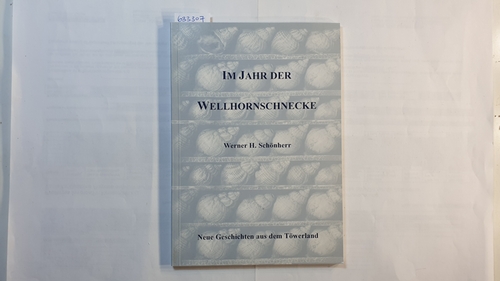 Schönherr, Werner H.  Im Jahr der Wellhornschnecke : neue Geschichten aus dem Töwerland 
