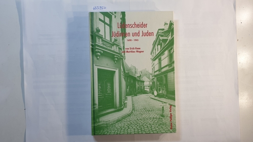 Erich Kann und Matthias Wagner  Lüdenscheider Jüdinnen und Juden : 1690 - 1945 