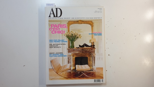 Runge, Bernd; Hrsg.  AD Architectural Digest, die schönsten Häuser der Welt; Nr. 25, April/Mai, 3/2001; Paris C'est Chic 