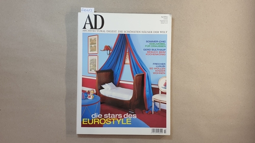 Runge, Bernd; Hrsg.  AD Architectural Digest, die schönsten Häuser der Welt; Nr. 31, April/Mai, 3/2002; die stars des Eurostyle 