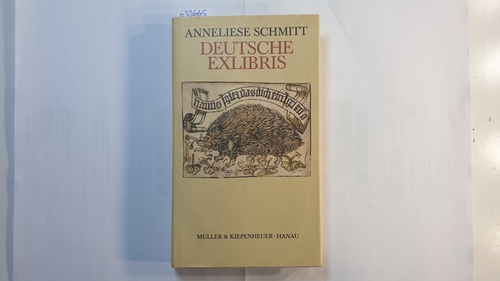 Schmitt, Anneliese  Deutsche Exlibris. Von den Ursprüngen bis zum Beginn des 20. Jahrhunderts 