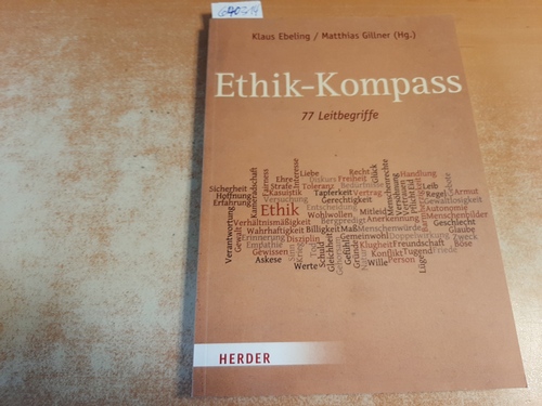 Ebeling, Klaus [Hrsg.] ; Gillner, Matthias [Hrsg.]  Ethik-Kompass : 77 Leitbegriffe 