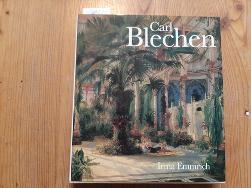 Emmrich, Irma [Verfasser] ; Blechen, Carl [Künstler]  Carl Blechen 
