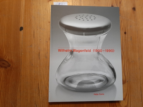 Wagenfeld, Wilhelm [Ill.] ; Manske, Beate [Hrsg.]  Wilhelm Wagenfeld (1900 - 1990) : (anlässlich der Ausstellung '100 Jahre Wilhelm Wagenfeld' im Wilhelm Wagenfeld Haus, Bremen, vom 31. Mai bis 31. Oktober 2000) 