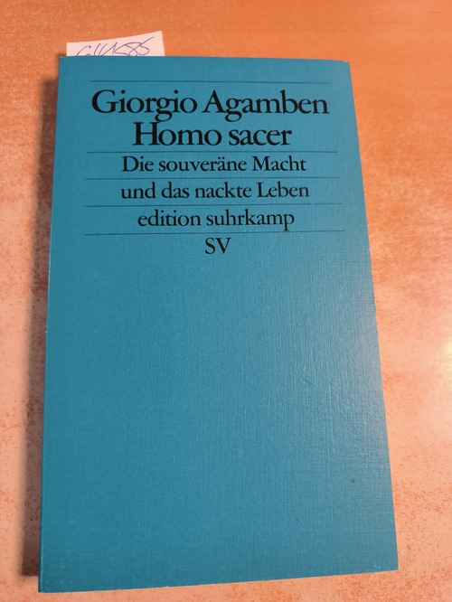 Agamben, Giorgio  Homo Sacer - Die souveräne Macht und das nackte Leben 