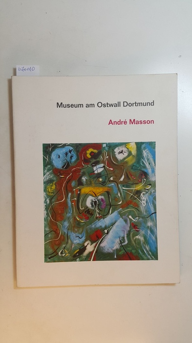 Masson, André  André Masson : 1. Mai - 28. Juni 1970, (Museum am Ostwall Dortmund) 
