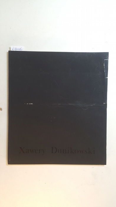 Kodurowa, Aleksandra [Bearb.] ; Dunikowski, Xawery [Ill.]  Xawery Dunikowski : Skulpturen, Gemälde, Zeichnungen ; 7. April bis 28. Mai 1972 