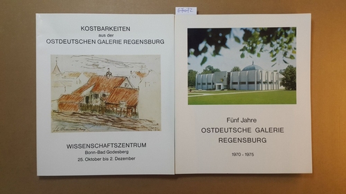 Boll, Walter und Ernst Schremmer  Ostdeutsche Galerie Regensburg 1970 - 1975 + Kostbarkeiten aus der Ostdeutschen Galerie Regensburg (2 BÜCHER) 