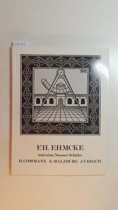 Ehmcke, F. H., [Illustrator] ; Assel, Jutta  F. H. Ehmcke und seine Neusser Schüler H. Cossmann, E. Malzburg, J. Urbach : Clemens-Sels-Museum Neuss, 27. Mai bis 5. August 1984 