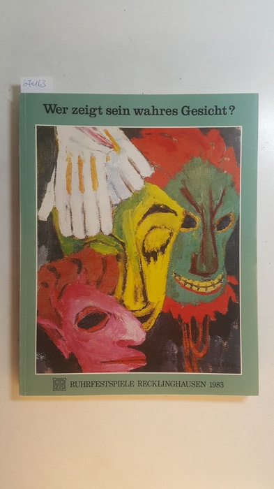 Ruhrfestspiele Recklinghausen  Wer zeigt sein wahres Gesicht? : 4.Mai-3. Juli 1983 