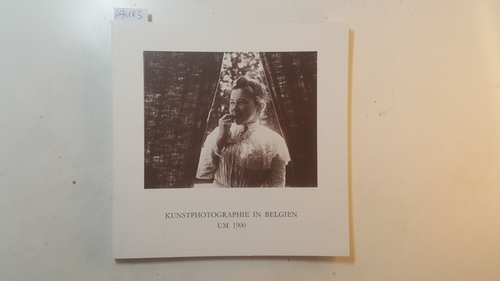 Diverse  Kunstphotographie in Belgien um 1900 : Evenepoel, Hannon, Misonne ; 9. September - 9. Oktober 1976, Köln, Belgisches Haus 