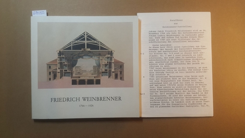 Wulf Schirme u.a. [Hrsg.]  Friedrich Weinbrenner : 1766 - 1826 ; e. Ausstellung d. Inst. für Baugeschichte an d. Univ. Karlsruhe ; Staatl. Kunsthalle Karlsruhe 29. Oktober 1977 - 15. Januar 1978 / Mit Kurzführer-Heft. 