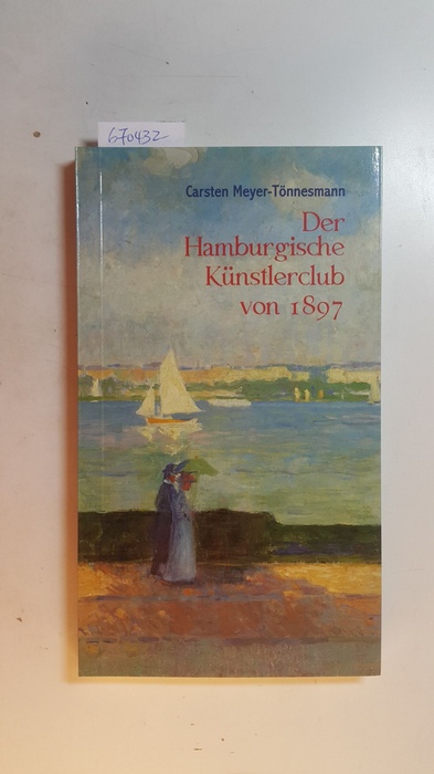 Meyer-Tönnesmann, Carsten  Der Hamburgische Künstlerclub von 1897 
