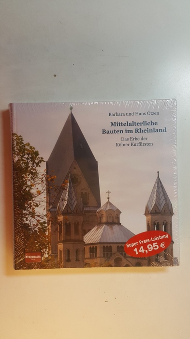 Barbara und Hans Otzen  Mittelalterliche Bauten im Rheinland : das Erbe der Kölner Kurfürsten 