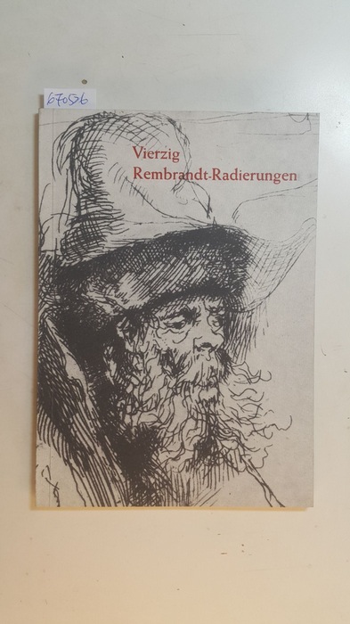 Diverse  Vierzig Rembrandt-Radierungen : aus d. Sammlung Mr. J. R. Voûte, Amsterdam. 