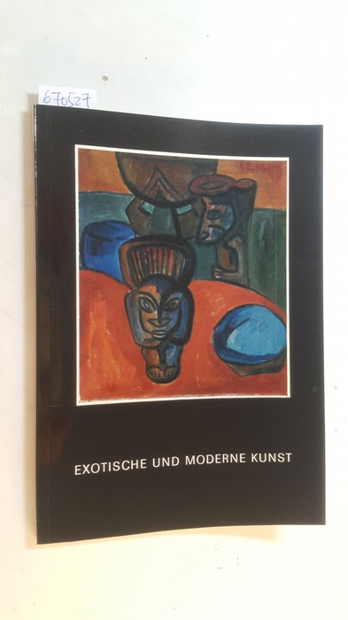 Diverse  Exotische und moderne Kunst : Rautenstrauch-Joest-Museum, Wallraf-Richartz-Museum. Eine Ausw. 3. Jugendausstellung im Wallraf-Richartz-Museum, Köln 1968. 