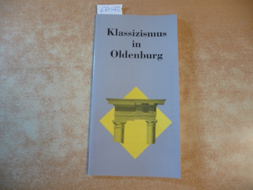 Ewald Gässler  Klassizismus in Oldenburg: Ein Führer zur klassizistischen Baukunst 