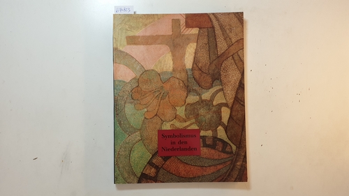 Nachtigäller, Roland [Hrsg.] ; Mondrian, Piet ; Toorop, Jan ; Loers, Veit  Symbolismus in den Niederlanden : von Toorop bis Mondrian ; (Museum Fridericianum Kassel, 7. Juli - 29. September 1991) 
