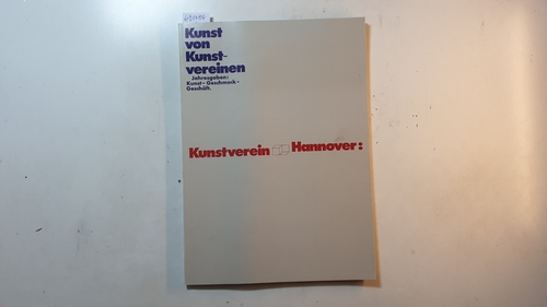 Diverse  Kunst von Kunstvereinen : Jahresgaben; Kunst, Geschmack, Geschäft; Kunstverein Hannover 14. Jan. - 25. Feb. 1973. 