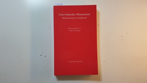 Grasskamp, Walter [Hrsg.]  Unerwünschte Monumente 