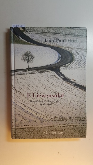 Hurt, Jean-Paul  E Liewensulaf: Biographesch-Historesches 1937-1967 