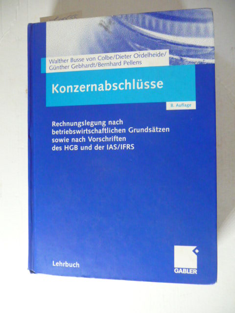 Busse von Colbe, Walther  Konzernabschlüsse : Rechnungslegung nach betriebswirtschaftlichen Grundsätzen sowie nach Vorschriften des HGB und der IAS/IFRS 