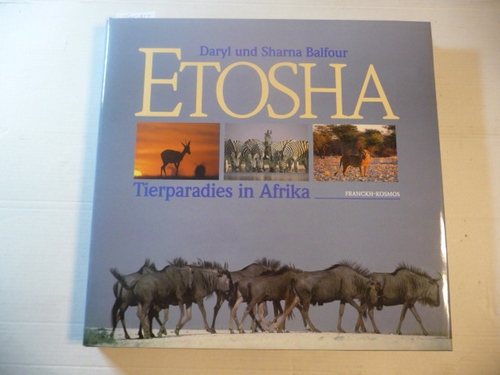 Balfour, Daryl ; Balfour, Sharna  Etosha : Tierparadies in Afrika 