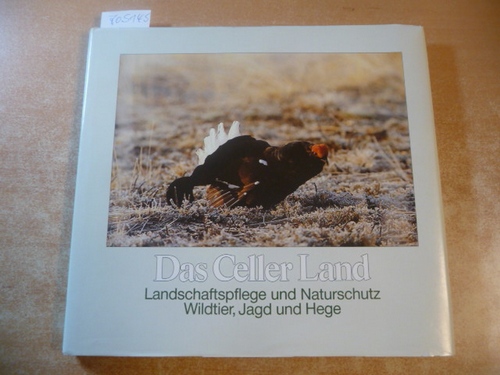Menzel, Kurt und Hans J. Schirmer  Das Celler Land. Landschaftspflege und Naturschutz Wildtier, Jagd und Hege 