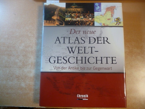 Haywood, John ; Rojahn, Jobst-Christian [Übers.]  Der neue Atlas der Weltgeschichte : von der Antike bis zur Gegenwart 