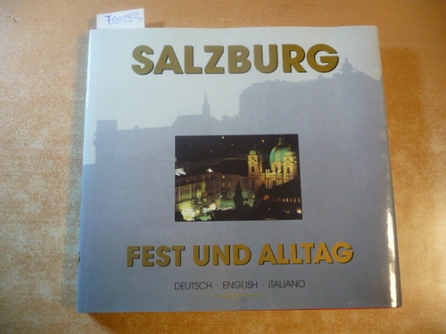 Thuswaldner, Werner ( Text ) - Münster, Margit ( Fotos )  Salzburg - Fest und Alltag 