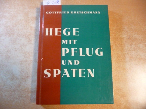 Kretschmann, Gottfried  Hege mit Pflug und Spaten 