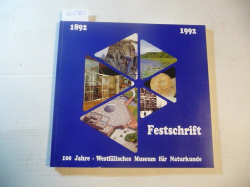 Hendricks, Alfred [Hrsg.]  Festschrift 100 Jahre Westfälisches Museum für Naturkunde : 1892 - 1992 