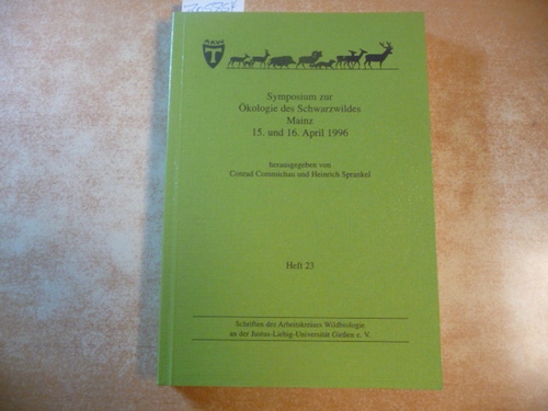 Commichau, Conrad [Hrsg.]  Symposium zur Ökologie des Schwarzwildes : Mainz, 15. und 16. April 1996 