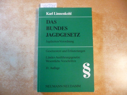 Linnenkohl, Karl,i1933- [Bearb.]  Bundes-Jagdgesetz : vom 29. November 1952 ; (Bundesgesetzbl. 1952, Teil I, S. 780) ; in d. Neufassung d. Bekanntmachung vom 29. September 1976 ; (Bundesgesetzbl. 1976, Teil I, S. 2849) 
