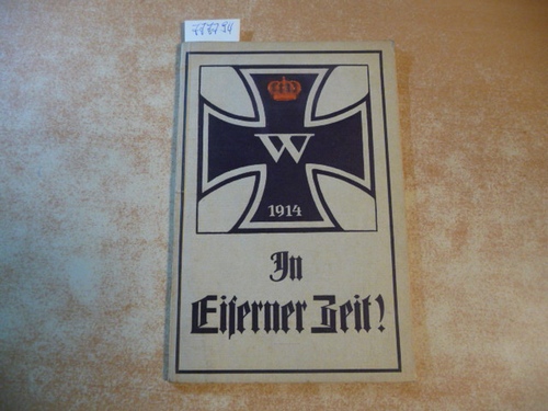Diverse  1914 : In eiserner Zeit ; Ein Denkmal deutscher Heldengrösse 