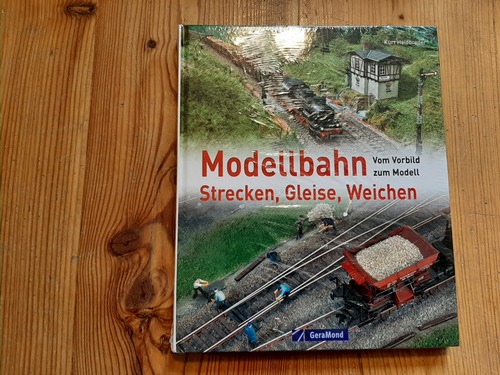 Heidbreder, Kurt  Modellbahn - Strecken, Gleise, Weichen: Vom Vorbild zum Modell 