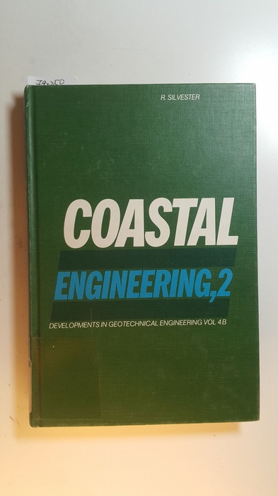 Silvester, Richard  Coastal Engineering 2: Sedimentation, Estuaries, Tides, Effluents, and Modelling 