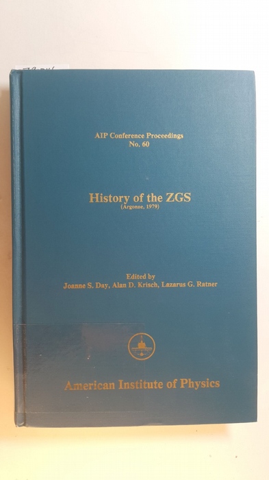 Day, Joanne E. Drisch, A. D.  History of Zgs the Argonne (Aip Conference Proceedings : No. 60) 