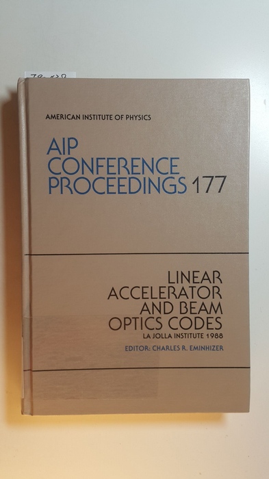 Charles Eminhizer (Herausgeber)  AIP Conference Proceedings (Numbered) ; 177 - Linear Accelerator and Beam Optics Codes 