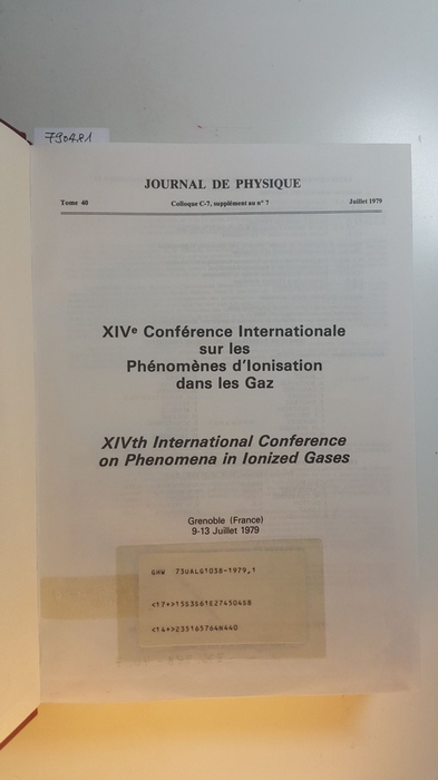 Diverse  XIVe Conference Internationale sur les Phenomenes d'Ionisation dans les Gaz = XIVth International Conference on Phenomena in Ionized Gases 1: Grenoble (France), 9-13 Juillet 1979. (Journal de physique, COLLOQUE / tome 40, 1979 / 7, JUL) 