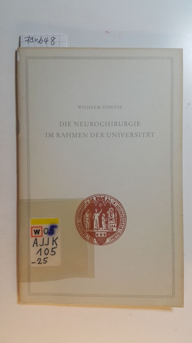 Wilhelm To&#776;nnis  Die Neurochirurgie im Rahmen der Universita&#776;t 