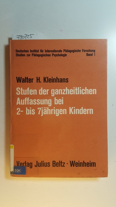 Kleinhans, Walter H.  Stufen der ganzheitlichen Auffassung bei 2- bis 7jährigen Kindern : ein experimenteller Beitrag zur Frage der visuellen Wahrnehmung 