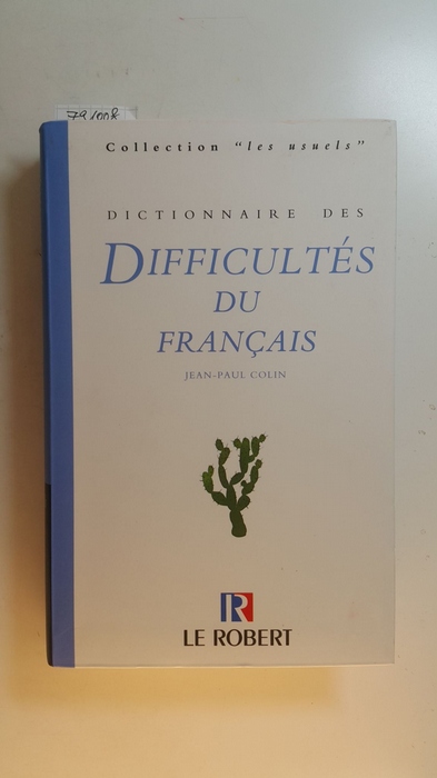 Colin, Jean-Paul  Dictionnaire des difficultés du français 