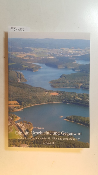 Diverse  Olpe in Geschichte und Gegenwart 13 (2005). Jahrbuch des Heimatvereins für Olpe und Umgebung 