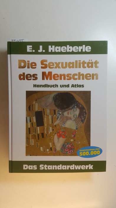 Haeberle, Erwin J.  Die  Sexualität des Menschen : Handbuch und Atlas ; das Standardwerk 