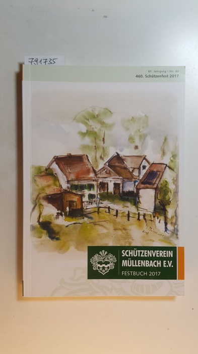 Diverse  Schützenverein Müllenbach e.V. Festbuch 2017, 460. Schützenfest 2017 (85. Jahrgang No. 60) 