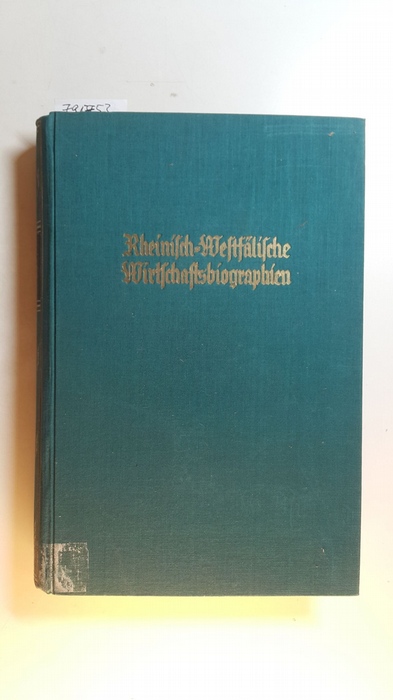 Diverse  Rheinisch-Westfälische Wirtschaftsbiographien. Bd., 2 (.Teil 1 und Teil 2/3= komplett) 