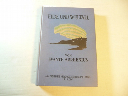 Arrhenius, Svante  Erde und Weltall.  Aus dem Schwedischen übersetzt von Dr. Finkelstein 