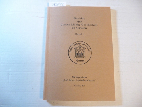 Dr. G.K. Judel u.a. (Red.)  Berichte der Justus Liebig-Gesellschaft zu Giessen - Vorträge des Symposiums -150 Jahre Agrikulturchemie- : am 27. Oktober 1990 