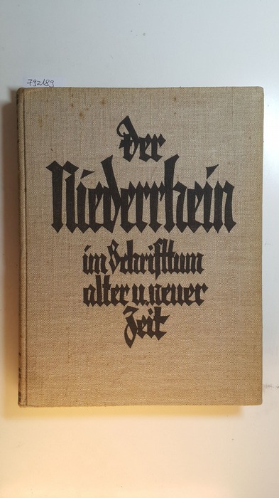 Plönes, Heinrich [Hrsg]  Der Niederrhein im Schrifttum alter und neuer Zeit. 